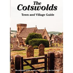 Titchmarsh, Peter The Cotswolds Town and Village Guide: The Definitive Guide to Places of Interest in the Cotswolds (Driveabout) Titchmarsh, Peter The Cotswolds Town and Village Guide: The Definitive Guide to Places of Interest in the Cotswolds (Driveabout)