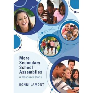 Lamont, Ronni More Secondary School Assemblies: A Resource Book Lamont, Ronni More Secondary School Assemblies: A Resource Book