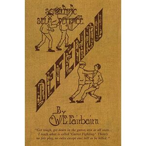 Fairbairn, W E Defendu: Scientific Self-Defence Fairbairn, W E Defendu: Scientific Self-Defence