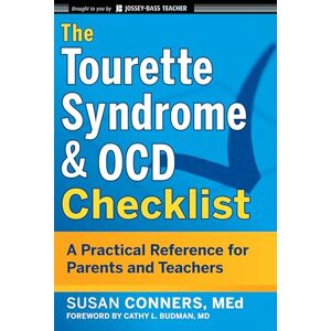 Conners, Susan The Tourette Syndrome and OCD Checklist: A Practical Reference for Parents and Teachers: 5 (J-B Ed: Checklist) Conners, Susan The Tourette Syndrome and OCD Checklist: A Practical Reference for Parents and Teachers: 5 (J-B Ed: Checklist)