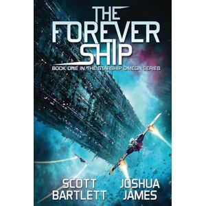 Scott The Forever Ship (Starship Omega) Scott The Forever Ship (Starship Omega)