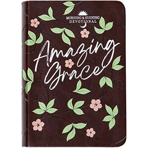 Broadstreet Publishing Group LLC Amazing Grace: Morning and Evening Devotional (Morning & Evening Devotionals) Broadstreet Publishing Group LLC Amazing Grace: Morning and Evening Devotional (Morning & Evening Devotionals)