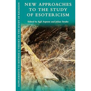 Egil Asprem New Approaches to the Study of Esotericism: 17 (Supplements to Method & Theory in the Study of Religion, 17) Egil Asprem New Approaches to the Study of Esotericism: 17 (Supplements to Method & Theory in the Study of Religion, 17)