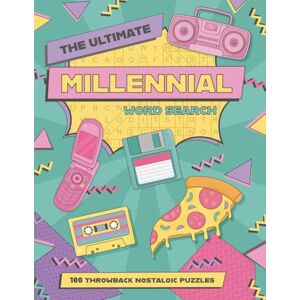 Creative Labs The Ultimate Millennial Word Search: A 90s and 2000s Nostalgia Puzzle Book for Adults with 100 Throwback Word Searches: Fun and Challenging ... and the Best of Growing Up Millennial Creative Labs The Ultimate Millennial Word Search: A 90s and 2000s Nostalgia Puzzle Book for Adults with 100 Throwback Word Searches: Fun and Challenging ... and the Best of Growing Up Millennial
