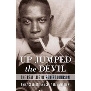 Gayle Dean Wardlow Up Jumped the Devil: The Real Life of Robert Johnson Gayle Dean Wardlow Up Jumped the Devil: The Real Life of Robert Johnson
