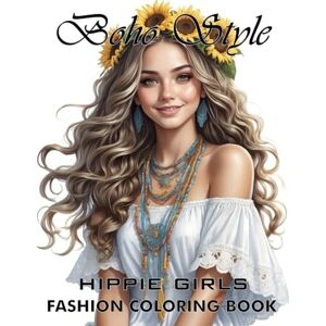 Maorka Publishing Boho Fashion Grayscale Coloring Book: Grayscale Portrait Of Beautiful Boho Style Hippie Girls With Bohemian Chic Clothing And Flowers Including Hippie ... And Adults For Stress Relief And Relaxation Maorka Publishing Boho Fashion Grayscale Coloring Book: Grayscale Portrait Of Beautiful Boho Style Hippie Girls With Bohemian Chic Clothing And Flowers Including Hippie ... And Adults For Stress Relief And Relaxation