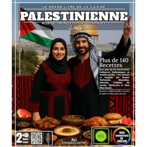 ENNABOLSAYNI, ALI Le Grand Livre de la Cuisine Palestinienne: Avec plus de 140 Découvertes Culinaires Authentiques et Traditionnelles Des Mezzés et Maqloba aux ... du Levant, Pâtisseries et Bien Plus Encore ENNABOLSAYNI, ALI Le Grand Livre de la Cuisine Palestinienne: Avec plus de 140 Découvertes Culinaires Authentiques et Traditionnelles Des Mezzés et Maqloba aux ... du Levant, Pâtisseries et Bien Plus Encore
