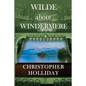 Holliday, Christopher Wilde about Windermere Holliday, Christopher Wilde about Windermere