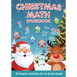 MOSSTAKIM, YOUSSEF Christmas Math Workbook: 50 Festive Activities for 1st & 2nd Grade A Holiday Fun Packet with Addition, Subtraction, and More! MOSSTAKIM, YOUSSEF Christmas Math Workbook: 50 Festive Activities for 1st & 2nd Grade A Holiday Fun Packet with Addition, Subtraction, and More!