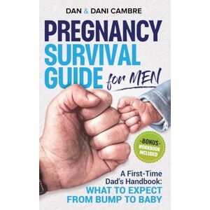 Cambre, Dan Pregnancy Survival Guide for Men Cambre, Dan Pregnancy Survival Guide for Men
