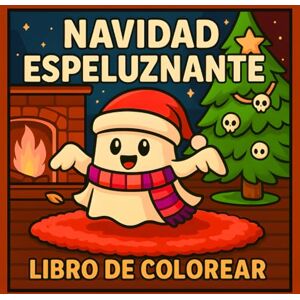Wolfe, Ember Libro de Colorear Navidad Espeluznante: Páginas Para Colorear Con Fantasmas, Árboles Embrujados, Decoraciones Navideñas Y Más Para Adultos Y Adolescentes Wolfe, Ember Libro de Colorear Navidad Espeluznante: Páginas Para Colorear Con Fantasmas, Árboles Embrujados, Decoraciones Navideñas Y Más Para Adultos Y Adolescentes