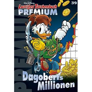 Disney Lustiges Taschenbuch Premium 39: Dagoberts Millionen Disney Lustiges Taschenbuch Premium 39: Dagoberts Millionen