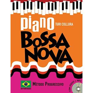 Collura, Turi Piano Bossa Nova: Método Progressivo: Em Português Collura, Turi Piano Bossa Nova: Método Progressivo: Em Português