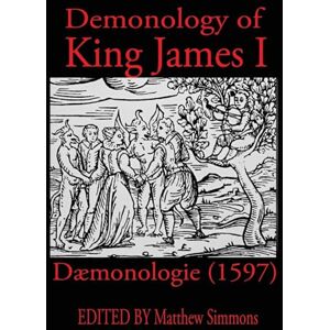 James, King King James Demonology: Daemonologie 1597 James, King King James Demonology: Daemonologie 1597