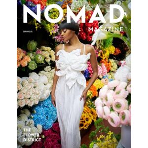 Alliance, NOMAD NOMAD Magazine Spring 2025: The Flower District Alliance, NOMAD NOMAD Magazine Spring 2025: The Flower District