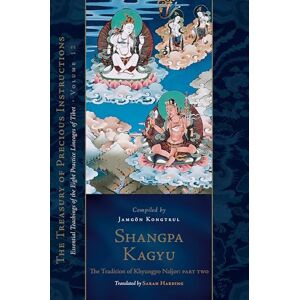 Kongtrul Lodro Taye, Jamgon Shangpa Kagyu: The Tradition of Khyungpo Naljor, Part Two: Essential Teachings of the Eight Practice Lineages of Tibet, Volume 12 (The Treasury of Precious Instructions) Kongtrul Lodro Taye, Jamgon Shangpa Kagyu: The Tradition of Khyungpo Naljor, Part Two: Essential Teachings of the Eight Practice Lineages of Tibet, Volume 12 (The Treasury of Precious Instructions)