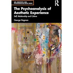 Hagman, George The Psychoanalysis of Aesthetic Experience: Self, Relationship and Culture (Art, Creativity, and Psychoanalysis Book Series) Hagman, George The Psychoanalysis of Aesthetic Experience: Self, Relationship and Culture (Art, Creativity, and Psychoanalysis Book Series)