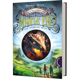 Mirow, Benedict Die Chroniken von Mistle End 3: Der Untergang droht: Fantasy für Kinder, ein magisches Abenteuer in Schottland Mirow, Benedict Die Chroniken von Mistle End 3: Der Untergang droht: Fantasy für Kinder, ein magisches Abenteuer in Schottland