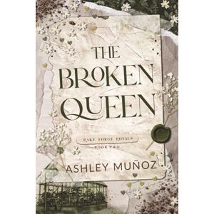Munoz, Ashley The Broken Queen: 2 (The Royals of Rake Forge) Munoz, Ashley The Broken Queen: 2 (The Royals of Rake Forge)