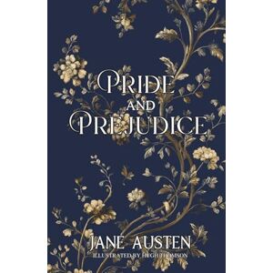 Austen, Jane Pride and Prejudice: The Classic Tale of Romance, Pride, and Class Austen, Jane Pride and Prejudice: The Classic Tale of Romance, Pride, and Class