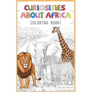 @jo.soc.mestra, Jo Soc Mestra Curiosities about Africa: Coloring book! (CURIOSITIES ABOUT THE WORLD: COLORING BOOKS!) @jo.soc.mestra, Jo Soc Mestra Curiosities about Africa: Coloring book! (CURIOSITIES ABOUT THE WORLD: COLORING BOOKS!)