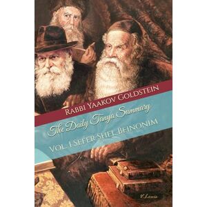 Goldstein, Rabbi Yaakov The Daily Tanya Summary: Vol. 1 Sefer Shel Beinonim Goldstein, Rabbi Yaakov The Daily Tanya Summary: Vol. 1 Sefer Shel Beinonim