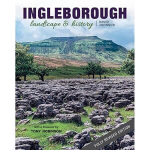 Johnson, David Ingleborough: Landscape and history Johnson, David Ingleborough: Landscape and history
