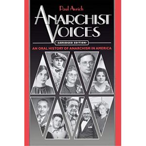 Princeton Anarchist Voices: An Oral History of Anarchism in America Abridged paperback Edition Princeton Anarchist Voices: An Oral History of Anarchism in America Abridged paperback Edition