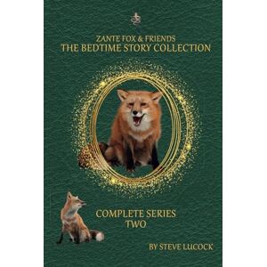 Lucock, Steve Zante Fox and Friends Bedtime Story Collection Series Two (Zante Fox and Friends Bedtime Story Collection Complete Series) Lucock, Steve Zante Fox and Friends Bedtime Story Collection Series Two (Zante Fox and Friends Bedtime Story Collection Complete Series)
