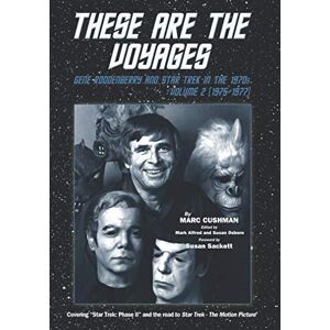 Cushman, Marc These are the Voyages: Gene Roddenberry and Star Trek in the 1970's Vol 2 (1975-1977) Cushman, Marc These are the Voyages: Gene Roddenberry and Star Trek in the 1970's Vol 2 (1975-1977)