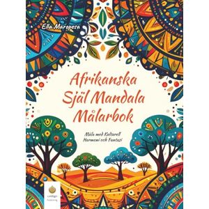 Maropesa, Ella Afrikanska Själ Mandala Målarbok: Måla med Kulturell Harmoni och Fantasi (Nordic Edition) (Ella Maropesa – Kreativ Målarboksserie) Maropesa, Ella Afrikanska Själ Mandala Målarbok: Måla med Kulturell Harmoni och Fantasi (Nordic Edition) (Ella Maropesa – Kreativ Målarboksserie)