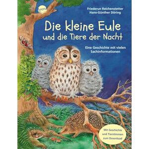 Reichenstetter, Friederun Die kleine Eule und die Tiere der Nacht: Eine Geschichte mit vielen Sachinformationen Reichenstetter, Friederun Die kleine Eule und die Tiere der Nacht: Eine Geschichte mit vielen Sachinformationen