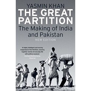 Khan, Yasmin The Great Partition: The Making of India and Pakistan, New Edition Khan, Yasmin The Great Partition: The Making of India and Pakistan, New Edition