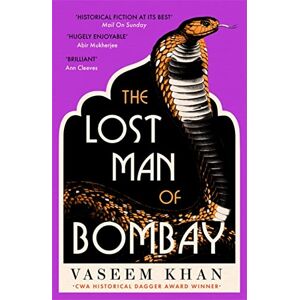Khan, Vaseem The Lost Man of Bombay: The thrilling new mystery from the acclaimed author of Midnight at Malabar House (The Malabar House Series) Khan, Vaseem The Lost Man of Bombay: The thrilling new mystery from the acclaimed author of Midnight at Malabar House (The Malabar House Series)
