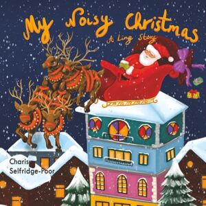 selfridge-poor, charis My Noisy Christmas a ling book Cochlear Implants: A fun rhyming bedtime story that teaches Hearing Impaired deaf children Kids with cochlears Ling ... for deaf children with cochlear implants) selfridge-poor, charis My Noisy Christmas a ling book Cochlear Implants: A fun rhyming bedtime story that teaches Hearing Impaired deaf children Kids with cochlears Ling ... for deaf children with cochlear implants)