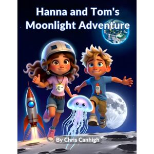 Canhigh, Chris Hanna and Tom's Moonlight Adventure Canhigh, Chris Hanna and Tom's Moonlight Adventure