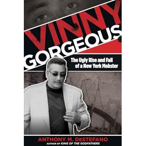 DeStefano author of Gangland New York: The Places and Faces of Mob History The Big Heist and other true crime books, Anthony M. Vinny Gorgeous: The Ugly Rise and Fall of a New York Mobster DeStefano author of Gangland New York: The Places and Faces of Mob History The Big Heist and other true crime books, Anthony M. Vinny Gorgeous: The Ugly Rise and Fall of a New York Mobster