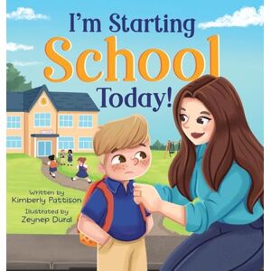 Pattison, Kimberly A I'm Starting School Today: I'm Not Scared, No Way: 3 (Fearless Friends) Pattison, Kimberly A I'm Starting School Today: I'm Not Scared, No Way: 3 (Fearless Friends)