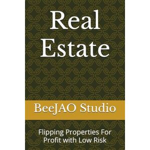 Studio, BeeJAO Real Estate: Flipping Properties For Profit with Low Risk Studio, BeeJAO Real Estate: Flipping Properties For Profit with Low Risk