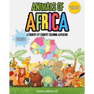 LLC, IAMCULTURED Animals of Africa: A Country by Country Coloring Adventure (Animals Around the World) LLC, IAMCULTURED Animals of Africa: A Country by Country Coloring Adventure (Animals Around the World)