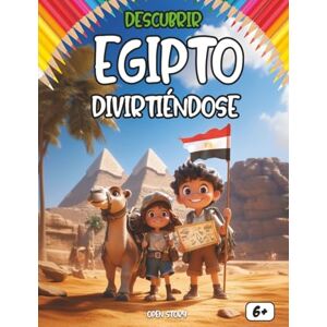 Story, Open Descubrir Egipto divirtiéndose: Explora la historia antigua, cultura, dioses y comidas de Egipto en un libro ilustrado para niños Story, Open Descubrir Egipto divirtiéndose: Explora la historia antigua, cultura, dioses y comidas de Egipto en un libro ilustrado para niños