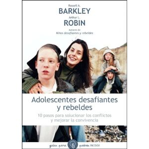 Benton, Christine M. Adolescentes desafiantes y rebeldes: 10 pasos para solucionar los conflictos y mejorar la convivencia: 97 (Guías para Padres) Benton, Christine M. Adolescentes desafiantes y rebeldes: 10 pasos para solucionar los conflictos y mejorar la convivencia: 97 (Guías para Padres)