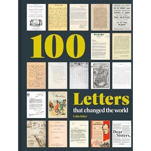 Salter, Colin 100 Letters that Changed the World Salter, Colin 100 Letters that Changed the World