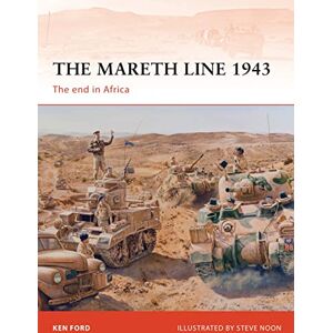 Ford, Ken The Mareth Line 1943: The end in Africa: 250 (Campaign) Ford, Ken The Mareth Line 1943: The end in Africa: 250 (Campaign)