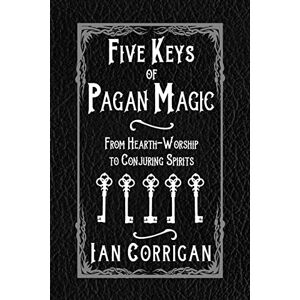 Corrigan, Ian Five Keys of Pagan Magic Corrigan, Ian Five Keys of Pagan Magic