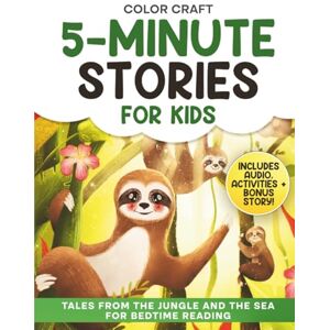 Craft 5-Minute Stories For Kids: Tales From The Jungle And The Sea For Bedtime Reading: Cute and Relaxing Short Stories For Children Aged 2-8, featuring ... lemurs and more! (5-Minute Story Books) Craft 5-Minute Stories For Kids: Tales From The Jungle And The Sea For Bedtime Reading: Cute and Relaxing Short Stories For Children Aged 2-8, featuring ... lemurs and more! (5-Minute Story Books)