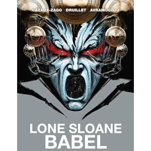 Druillet, Philippe Lone Sloane: Babel Druillet, Philippe Lone Sloane: Babel