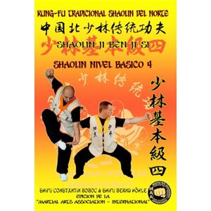 Boboc, Constantin Shaolin Nivel Básico 4 (Enciclopedia Shaolin Kung Fu es) Boboc, Constantin Shaolin Nivel Básico 4 (Enciclopedia Shaolin Kung Fu es)