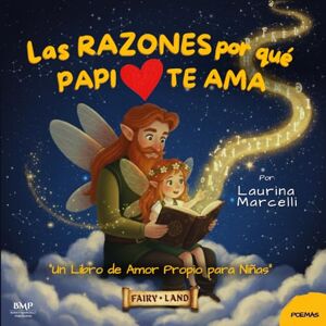 Marcelli, Laurina Las RAZONES por qué PAPI TE AMA: Un Libro de Amor Propio para Niñas EL REGALO PERFECTO para papás primerizos, bebés y niñas Marcelli, Laurina Las RAZONES por qué PAPI TE AMA: Un Libro de Amor Propio para Niñas EL REGALO PERFECTO para papás primerizos, bebés y niñas