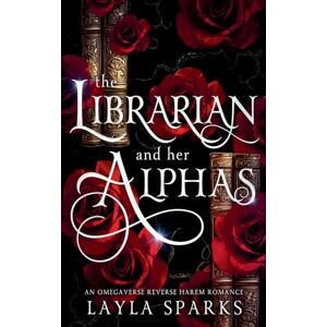 Sparks, Layla The Librarian and Her Alphas Sparks, Layla The Librarian and Her Alphas